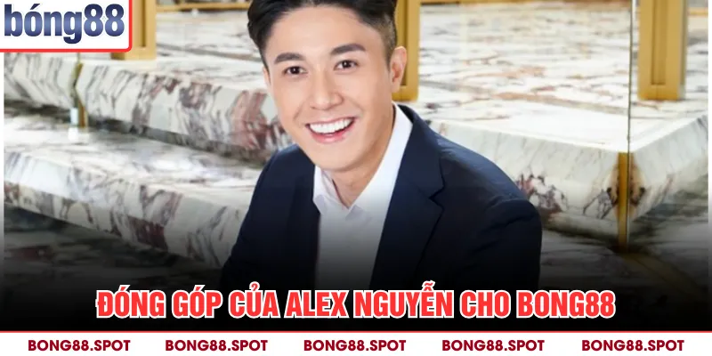 Đóng góp của Alex Nguyễn cho bong88