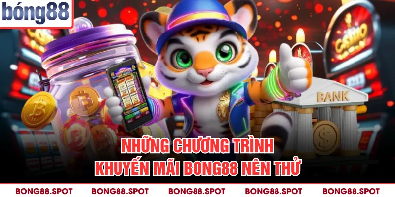 Những chương trình khuyến mãi bong88 nên thử